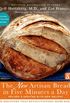 The New Artisan Bread in Five Minutes a Day: The Discovery That Revolutionizes Home Baking (English Edition)