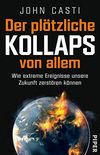 Der pltzliche Kollaps von allem: Wie extreme Ereignisse unsere Zukunft zerstren knnen (German Edition)