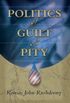 Politics of Guilt and Pity