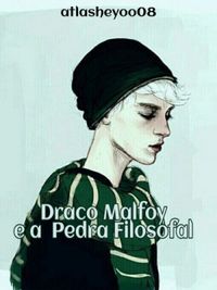 Draco Malfoy e a Pedra Filosofal