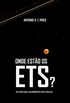 Onde esto os ETs?: Um estudo sobre a possibilidade de vida no Universo