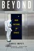 Beyond: Our Future in Space (English Edition)