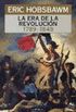 La era de la revolución 1789-1848 [Paperback] [Jan 01, 2011] Eric J. Hobsbawm [Paperback] [Jan 01, 2011] Eric J. Hobsbawm