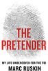 The Pretender: My Life Undercover for the FBI (English Edition)
