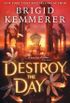 Destroy the day