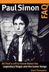Paul Simon FAQ: All Thats Left to Know About the Legendary Singer and the Iconic Songs (English Edition)