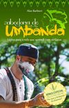 Sabedoria de Umbanda: Lies para a vida que aprendi com os Guias