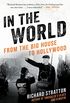 In the World: From the Big House to Hollywood (Cannabis Americana: Remembrance of the War on Plants, Book 3) (English Edition)