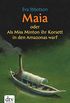 Maia , oder Als Miss Minton ihr Korsett in den Amazonas warf (German Edition)