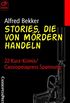 Stories, die von Mrdern handeln: 22 Kurz-Krimis/ Cassiopeiapress Spannung (German Edition)