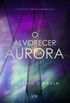 O Alvorecer da Aurora