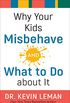 Why Your Kids Misbehave--and What to Do about It (English Edition)