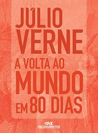 A Volta ao Mundo em 80 Dias: Texto adaptado (Jlio Verne)
