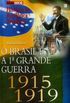 O Brasil e a 1 Grande Guerra (1915-1919)