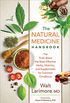 The Natural Medicine Handbook: The Truth about the Most Effective Herbs, Vitamins, and Supplements for Common Conditions (English Edition)