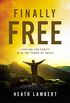 Finally Free: Fighting for Purity with the Power of Grace (English Edition)