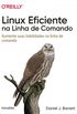 Linux Eficiente na Linha de Comando