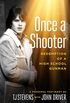 Once a Shooter: Redemption of a High School Gunman (English Edition)