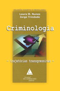 Criminologia Trajetrias Transgressivas - Coleo Direito E Psicologia