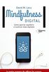 Mindfulness digital: Cmo aportar equilibrio a nuestras vidas digitales (Spanish Edition)