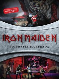 Iron Maiden - Biografia Ilustrada