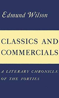 Classics and Commercials: A Literary Chronicle of the Forties (English Edition)