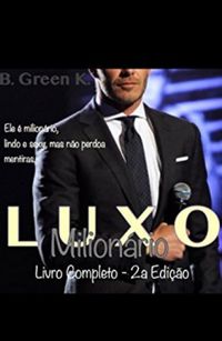 Luxo - Milionrio - Livro Completo