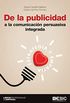 De la publicidad a la comunicacin persuasiva integrada
De la publicidad a la comunicacin persuasiva integrada. Estrategia y empata (Spanish Edition)