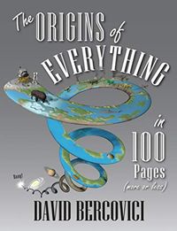 The Origins of Everything in 100 Pages (More or Less) (English Edition)