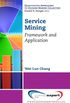 Service Mining: Framework and Application (Quantitative Approaches to Decision Making Collection) (English Edition)