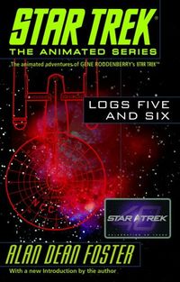 Star Trek:  Logs Five and Six