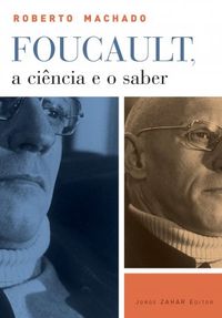 Foucault, a cincia e o saber