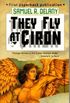 They Fly At Ciron: A Novel