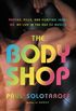 The Body Shop: Parties, Pills, and Pumping Iron -- Or, My Life in the Age of Muscle (English Edition)