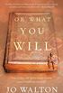 Or What You Will (English Edition)