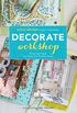 Decorate Workshop: Design and Style Your Space in 8 Creative Steps (English Edition)