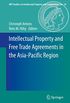 Intellectual Property and Free Trade Agreements in the Asia-Pacific Region (MPI Studies on Intellectual Property and Competition Law Book 24) (English Edition)