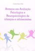 Avancos Em Avaliacao Psicologica E Neuropsicologica De Criancas E Adol