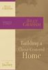 Building a Christ-Centered Home: The Journey Study Series (English Edition)