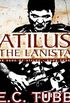 Atilus the Lanista: The Saga of Atilus, Book Three (English Edition)