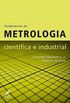Fundamentos de metrologia cientfica e industrial