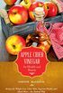 Apple Cider Vinegar for Health and Beauty: Recipes for Weight Loss, Clear Skin, Superior Health, and Much More?the Natural Way (Recipes for Weight Loss, ... More - the Natural Way) (English Edition)