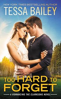 Too Hard to Forget (Romancing the Clarksons) (English Edition)