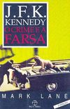 J.F.K. Kennedy O Crime e a Farsa