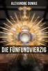 Die Fnfundvierzig: Historischer Roman (German Edition)