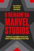 O Reinado da Marvel Studios