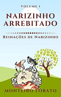 Narizinho Arrebitado: Reinaes de Narizinho (Vol. I)
