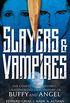 Slayers & Vampires: The Complete Uncensored, Unauthorized Oral History of Buffy & Angel (English Edition)