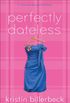 Perfectly Dateless (My Perfectly Misunderstood Life Book #1): A Universally Misunderstood Novel (English Edition)