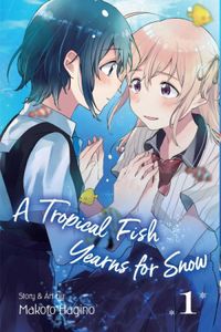 A Tropical Fish Yearns for Snow, Vol.1